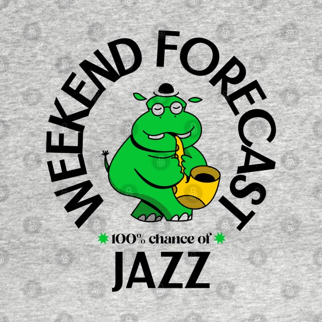 Weekend Forecast 100% Chance of Jazz by DeliriousSteve
